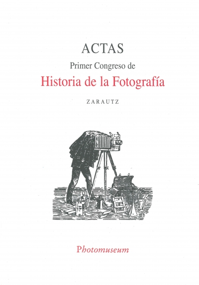 Actas Primer Congreso de Historia de la Fotograf&iacute;a